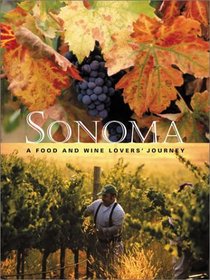 Sonoma: A Food and Wine Lovers' Journey
