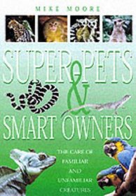 Super-pets and Smart Owners: The Care of Familiar and Unfamiliar Creatures