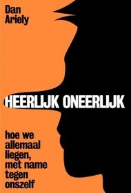 Heerlijk oneerlijk: hoe we allemaal liegen, met name tegen onszelf (The 'Honest' Truth About Dishonesty) (Dutch Edition)