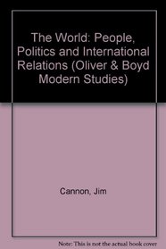 The World: People, Politics and International Relations (Oliver & Boyd Modern Studies)
