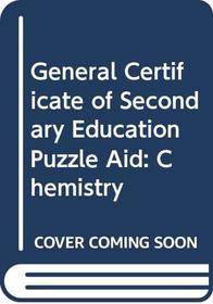 General Certificate of Secondary Education Puzzle Aid: Chemistry