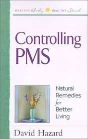 Controlling PMS (Healthy Body, Healthy Soul Series)