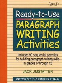 Ready-to-Use Paragraph Writing Activities : Unit 3 (J-B Ed: Ready-to-Use Activities)