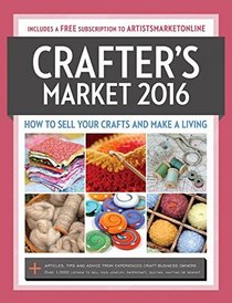 Crafter's Market 2016: How to Sell Your Crafts and Make a Living