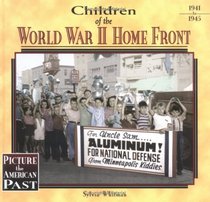 Children of the World War II Home Front (Picture the American Past)