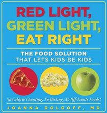 Red Light, Green Light, Eat Right: The Food Solution That Lets Kids Be Kids