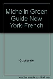 Michelin Green Guide New York-French (Michelin Green Guide New York City)