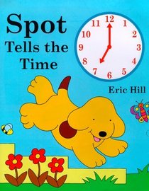 Spot Tells the Time (Spot)