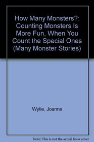 How Many Monsters?: Counting Monsters Is More Fun, When You Count the Special Ones (Many Monster Stories)