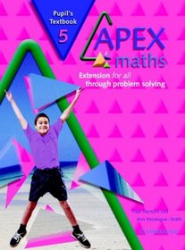 Apex Maths 5 Pupil's Textbook: Extension for all through Problem Solving (Apex Maths)