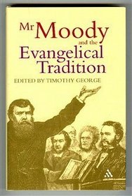 Mr. Moody and the Evangelical Tradition: The Legacy of D. L. Moody