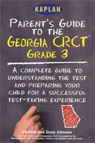 Kaplan Parent's Guide to the Georgia CRCT for Grades 3 and 4 (Parent's Guide to the Georgia CRCT)