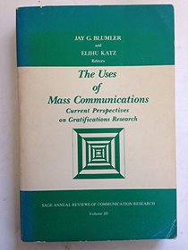 The Uses of Mass Communications: Current Perspectives on Gratifications Research (SAGE Series in Communication Research)