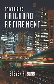 Privatizing Railroad Retirement (We Focus)