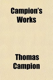 Campion's Works