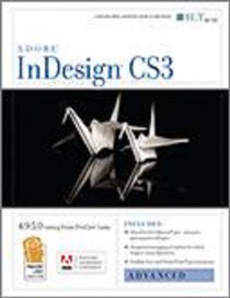 Indesign Cs3: Advanced, Ace Edition + Certblaster, Instructor's Edition (ILT (Axzo Press))