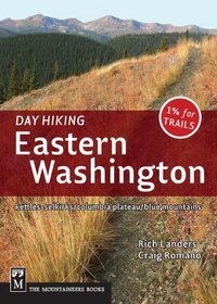 Day Hiking: Eastern Washington Kettles-Selkirks Columbia Plateau Blue Mountains