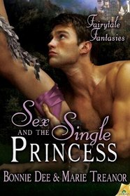 Sex and the Single Princess (Fairytale Fantasies, Bk 4)