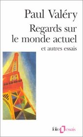 Regards Sur Le Monde Actuel (Folio Essais Series No 106)