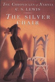 The Silver Chair (The Chronicles of Narnia, Bk  6)