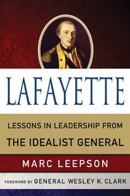 Lafayette: Lessons in Leadership from the Idealist General (World Generals)