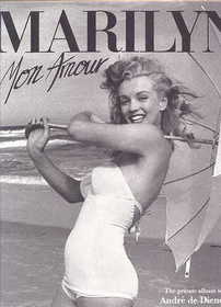 Marilyn, Mon Amour: The Private Album of Andr de Dienes, Her Preferred Photographer