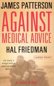 Against Medical Advice: A True Story (Large Print)