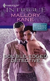 Double-Edged Detective (Delancey Dynasty, Bk 1) (Harlequin Intrigue, No 1237)