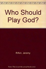 Who Should Play God