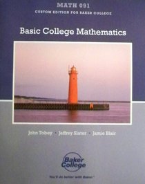 Basic College Mathematics Custom Edition for Baker College (Math 091)