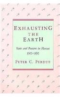Exhausting the Earth: State and Peasant in Hunan, 1500-1850 (Harvard East Asian Monographs, No 130)