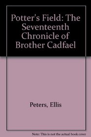 Potter's Field: The Seventeenth Chronicle of Brother Cadfael