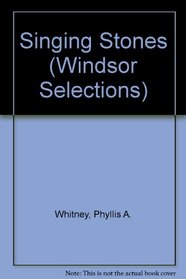 Singing Stones (Windsor Selections)
