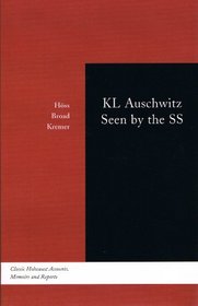 KL Auschwitz Seen by the SS (Classic Holocaust Accounts, Memoirs and Reports)