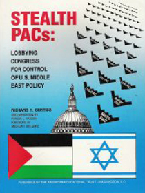 Stealth Pacs: Lobbying Congress for Control of U.S. Middle East Policy