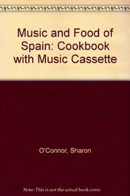 Music and Food of Spain: Cookbook with Music Cassette