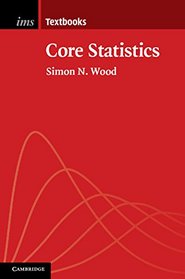 Core Statistics (Institute of Mathematical Statistics Textbooks)