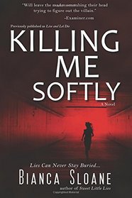 Killing Me Softly (Previously published as Live and Let Die)