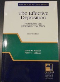 The Effective Deposition: Techniques and Strategies That Work (NITA's Practical Guide Series) (Resource for Measurement and Control Series)