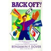 Back Off!: The Definitive Guide to Stopping Collection Agency Harassment