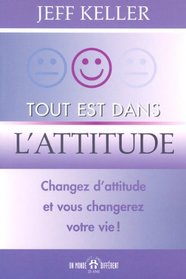 Tout est dans l'attitude (French Edition)