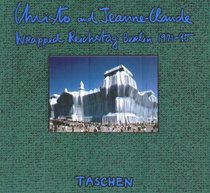 Christo and Jeanne-Claude: Wrapped Reichstag, Berlin 1971-95: A Documentation Exhibition = Eine Dokumentationsausstellung (Taschen Specials)