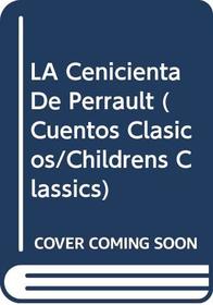 LA Cenicienta De Perrault (Cuentos Clasicos/Childrens Classics)