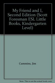My Friend and I, Second Edition (Scott Foresman ESL Little Books, Kindergarten Level)