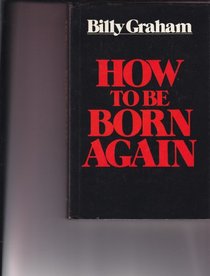 How To Be Born Again