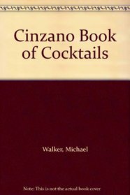 CINZANO COCKTAIL BOOK - THE COMPLETE GUIDE TO HOME COCKTAILS