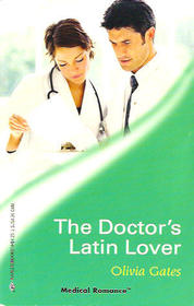 The Doctor's Latin Lover (Harlequin Medical, No 214)