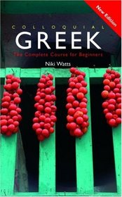 Colloquial Greek: The Complete Course for Beginners (Colloquial Series (Book Only))