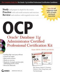 OCP: Oracle Database 11g Administrator Certified Professional Certification Kit: (1Z0-051, 1Z0-052, and 1Z0-053)