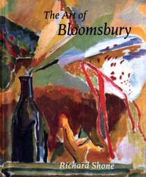 The Art of Bloomsbury : Roger Fry, Vanessa Bell, and Duncan Grant